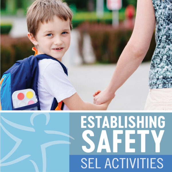 Establishing Safety: One-Minute Interventions and SEL Activities for 6-12 Year Olds