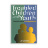 Troubled Children and Youth