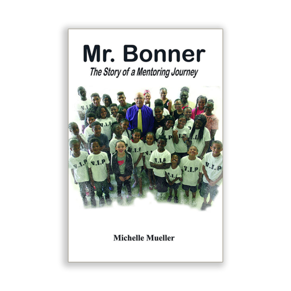 Mr. Bonner The Story of a Mentoring Journey